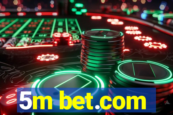 5m bet.com